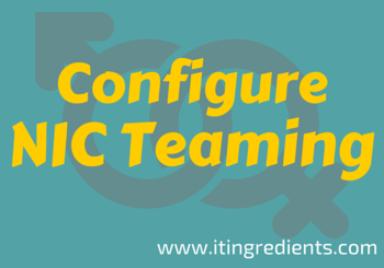 How to Configure NIC Teaming on Windows Server 2012 R2