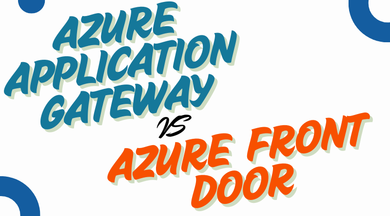 Azure Application Gateway Vs Azure Front Door